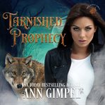 Tarnished prophecy. Shifter Paranormal Romance cover image