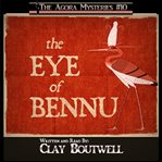 The eye of bennu. A 19th Century Historical Murder Mystery Novella cover image