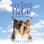 The loudest meow. A Talking Cat Fantasy cover image