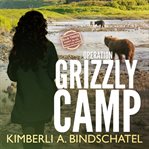 Operation Grizzly Camp cover image