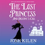 The lost princess and destiny's call cover image