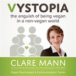 Vystopia. the anguish of being vegan in a non-vegan world cover image