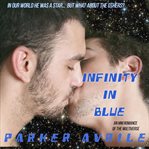 Infinity in Blue : An MM Romance of the Multiverse cover image