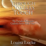 Through ddaera's touch. Paradisi Chronicles cover image
