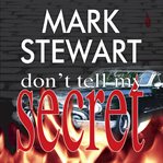 Don't tell my secret. Don't tell my secret cover image