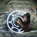 On wings of bone and glass cover image