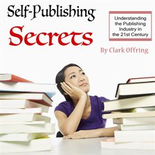 Link to Self-Publishing Secrets by Clark Offring in Hoopla