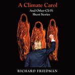 A climate carol and other cli-fi short stories cover image