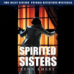 Spirited sisters. Books #1-2 cover image