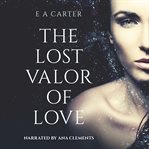The lost valor of love cover image