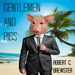 Gentlemen and pigs cover image