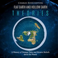 Cover image for Flat Earth and Hollow Earth Theories