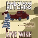 Live wire. A What Doesn't Kill You Romantic Mystery cover image