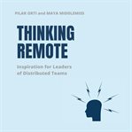 Thinking remote. Inspiration for Leaders of Distributed Teams cover image