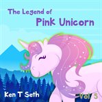 The legend of the pink unicorn cover image