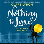 Nothing to lose : a lesbian romance cover image