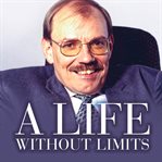 A life without limits. Sir Bert Massie CBE DL Disability Rights Activist and Advocate cover image