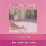 Missy's short stories. A Collection of Short Stories and Poems cover image