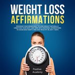 Weight loss affirmations. Program Your Brain Daily to Lose Weight Naturally cover image