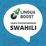 Linguaboost. Learn Conversational Swahili cover image