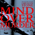 Mind over murder. The Jake Roberts Series cover image