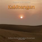 Kalibangan. The History of the Indus Valley Civilization's Provincial Capital in Ancient India cover image