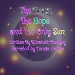The beast, the hope, and the only sun cover image