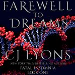 Farewell to dreams : a novel of fatal insomnia cover image