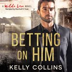 Betting on him cover image