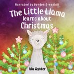 The little llama learns about christmas cover image
