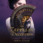 The Zeppelin deception : a Stoker & Holmes novel cover image
