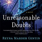 Unreasonable doubts : a novel cover image