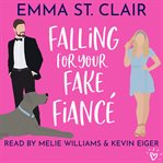 Falling for your fake fiancé cover image