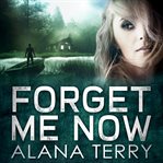 Forget me now cover image