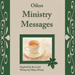 Oikos ministry messages cover image