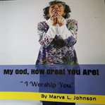 My god, how great you are!. "I Worship You" cover image