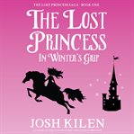 The lost princess in winter's grip cover image