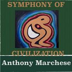 Symphony of civilization. A Song of the Flow of Nature and the Sonic Symphony that Surrounds us Everyday cover image