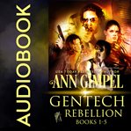 Gentech rebellion: military romance with a science fiction edge. Books #1-5 cover image
