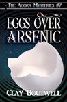 Eggs over arsenic. A 19th Century Historical Murder Mystery cover image