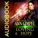 Loving hope. Military Romance With a Science Fiction Edge cover image