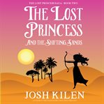 The lost princess and the shifting sands cover image