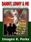 Danny, lenny and me: investigate weird things. A Welsh Fantasy About Dragons And Death cover image