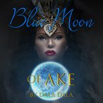 Blue moon of ake cover image