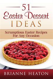 51 easter dessert ideas: scrumptious easter recipes for any occasion cover image