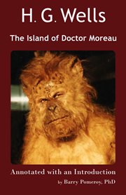 H. G. Wells' the Island of Doctor Moreau Annotated With an Introduction by Barry Pomeroy, PhD cover image