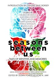 Seasons between us : tales of identities and memories cover image
