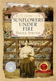 Sunflowers under fire : a novel cover image