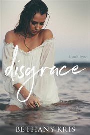 Disgrace : John + Siena cover image