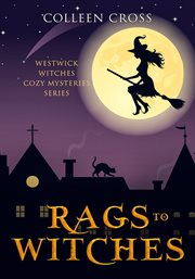 Rags to witches : a westwick witches cozy mystery cover image